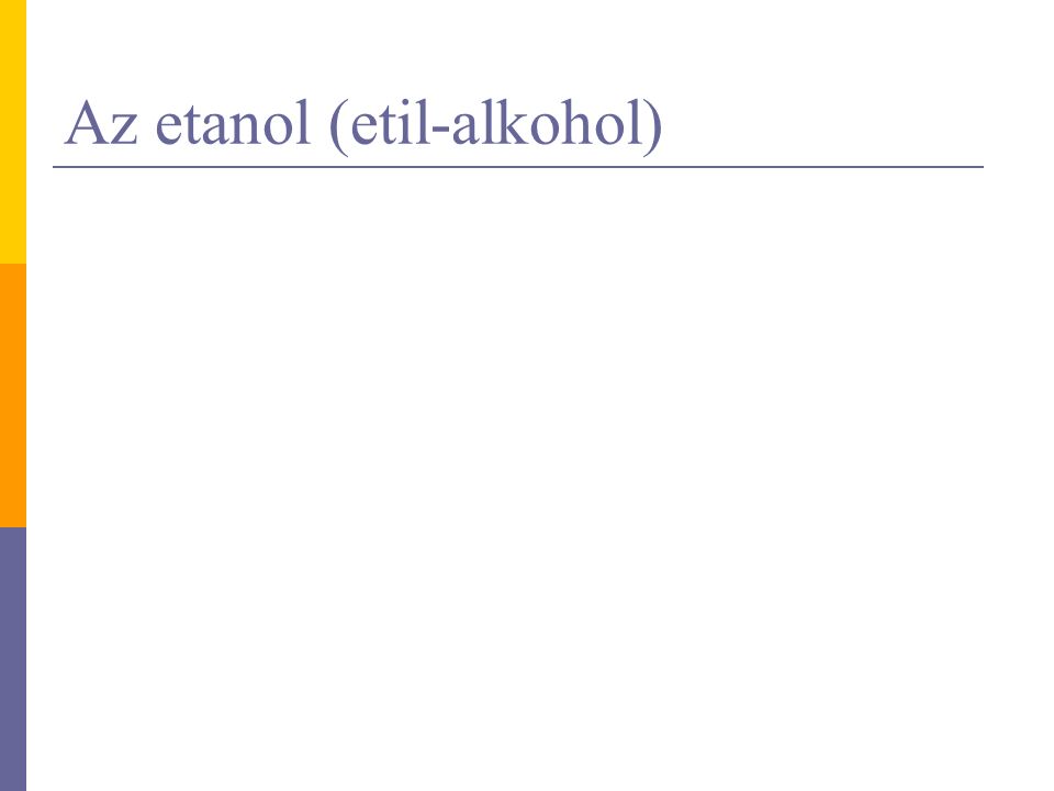 Az etanol (etil-alkohol)