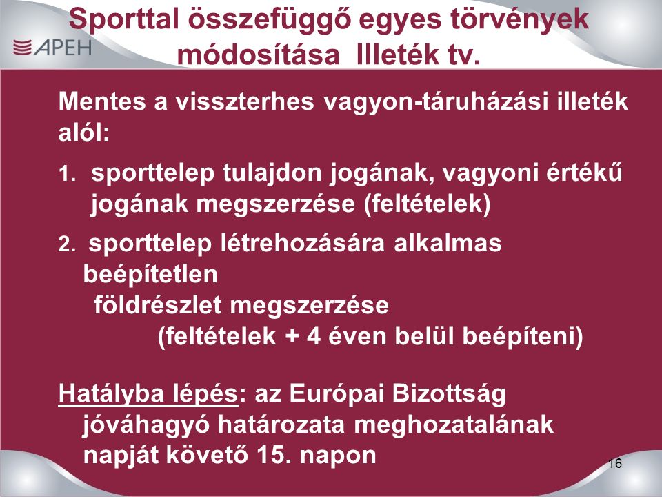 16 Sporttal összefüggő egyes törvények módosítása Illeték tv.