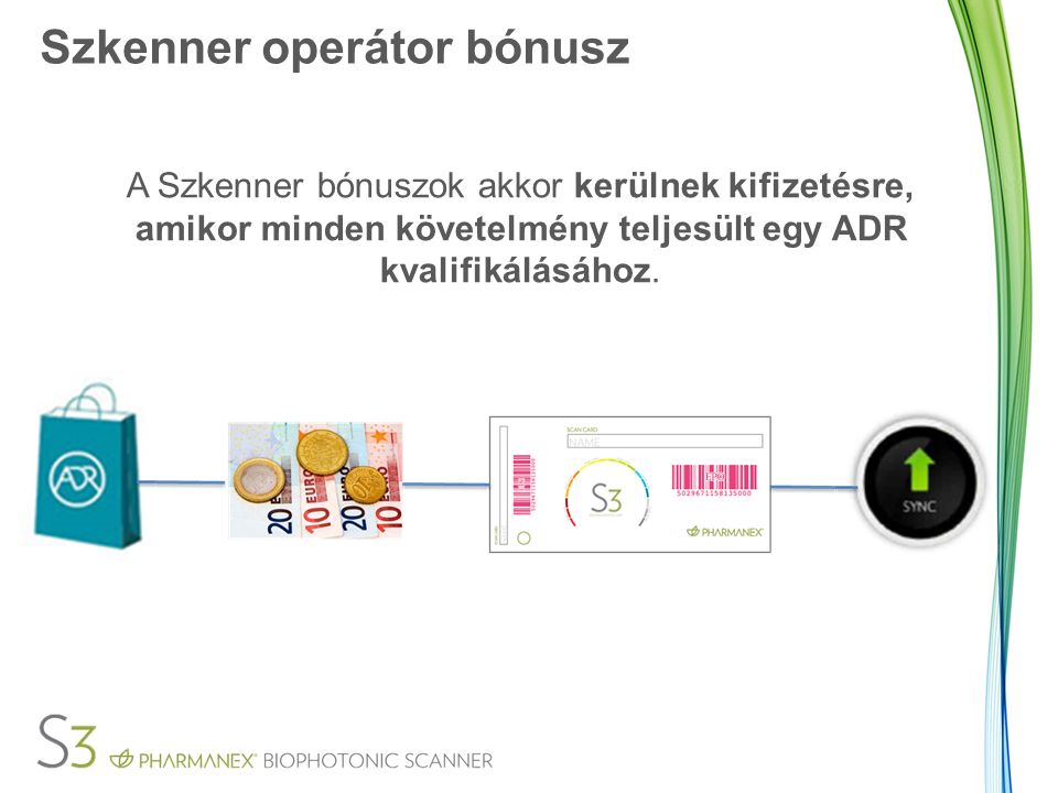 Szkenner operátor bónusz A Szkenner bónuszok akkor kerülnek kifizetésre, amikor minden követelmény teljesült egy ADR kvalifikálásához.