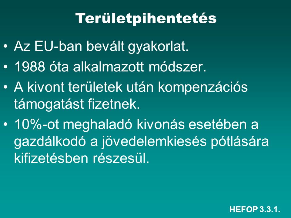 HEFOP Az EU-ban bevált gyakorlat óta alkalmazott módszer.