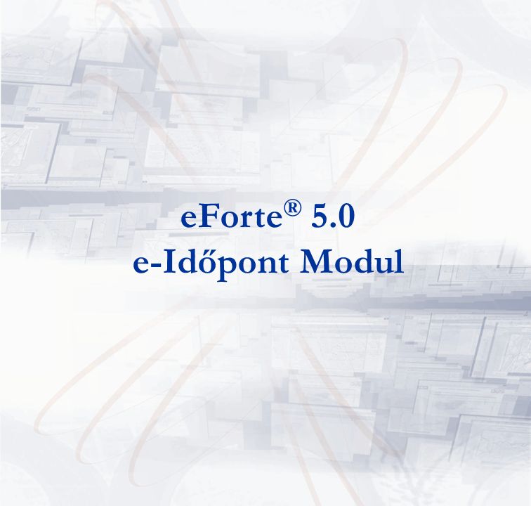 eForte ® 5.0 e-Időpont Modul