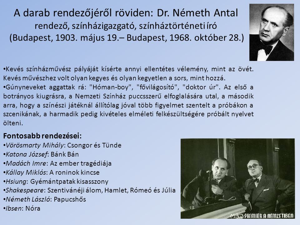 Csongor és Tünde Rendezte: Dr. Németh Antal Előadás időpontja:1937. február 5. Csongor és a banyák