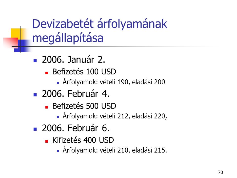 70 Devizabetét árfolyamának megállapítása Január 2.
