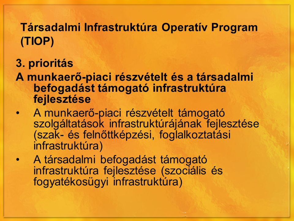 Társadalmi Infrastruktúra Operatív Program (TIOP) 3.