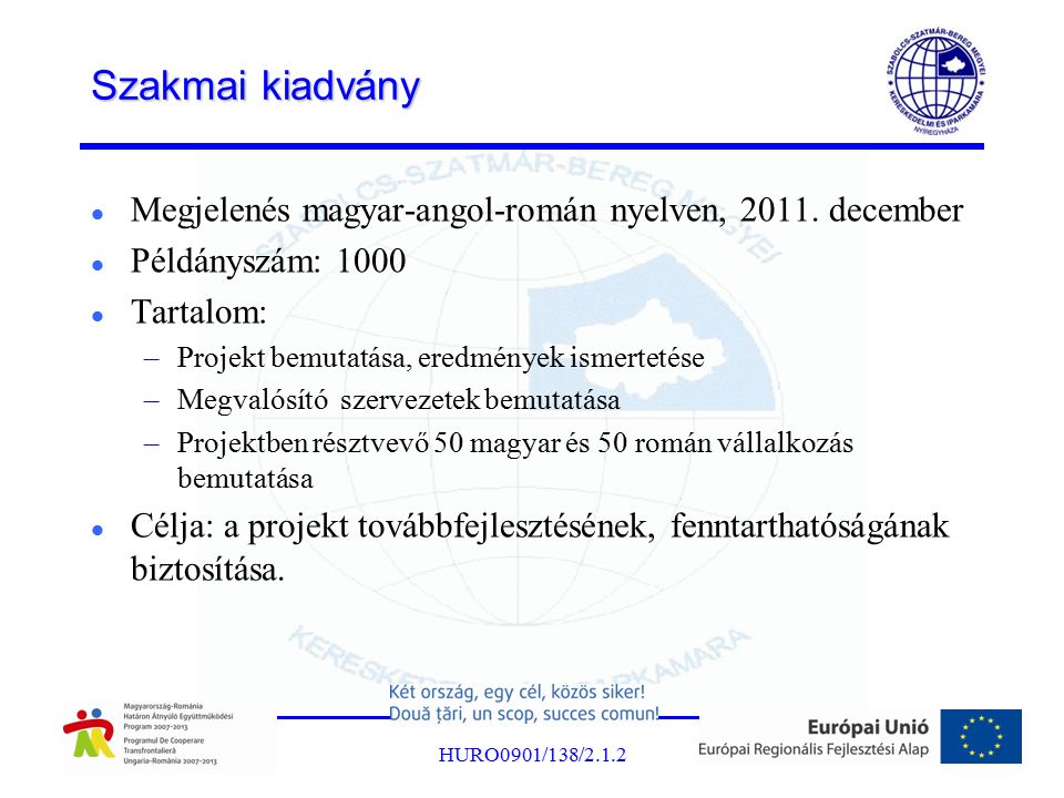 Szakmai kiadvány Megjelenés magyar-angol-román nyelven, 2011.