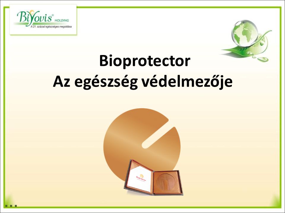 … Bioprotector Az egészség védelmezője