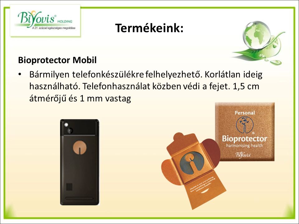 Termékeink: Bioprotector Mobil Bármilyen telefonkészülékre felhelyezhető.