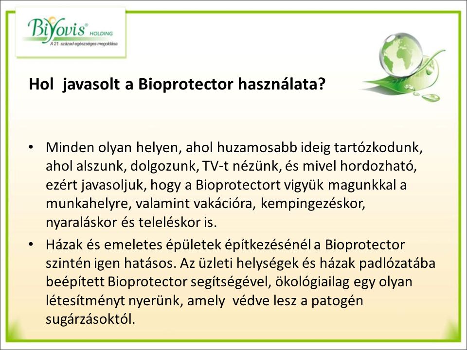 Hol javasolt a Bioprotector használata.