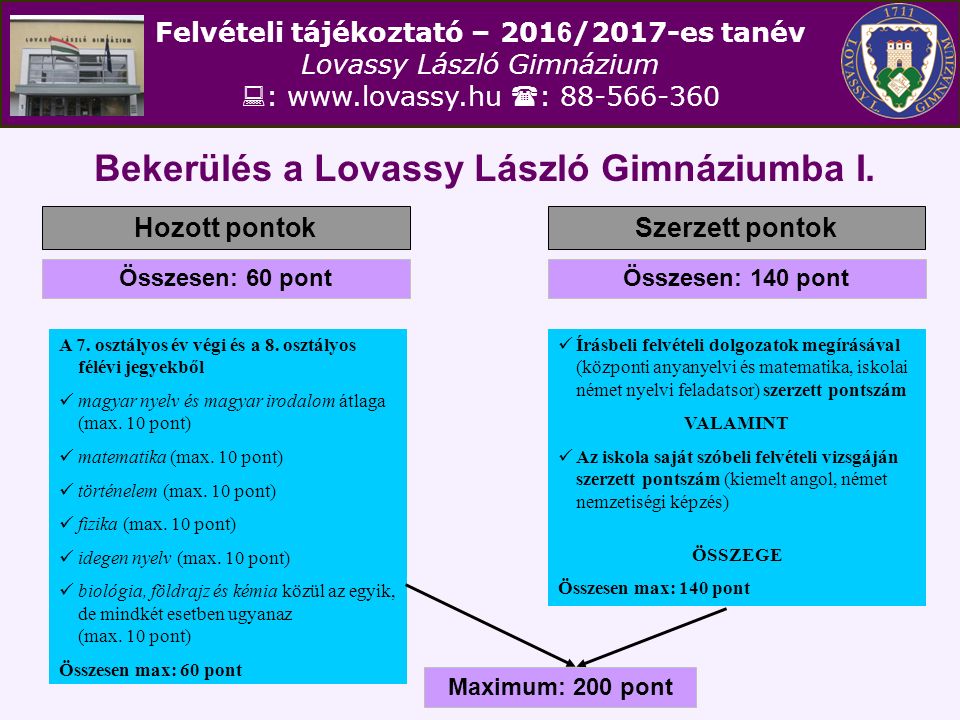 Felvételi tájékoztató – /2017-es tanév Lovassy László Gimnázium  :    : Bekerülés a Lovassy László Gimnáziumba I.