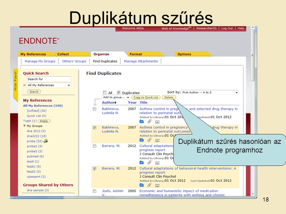 Duplikátum szűrés Duplikátum szűrés hasonlóan az Endnote programhoz 18