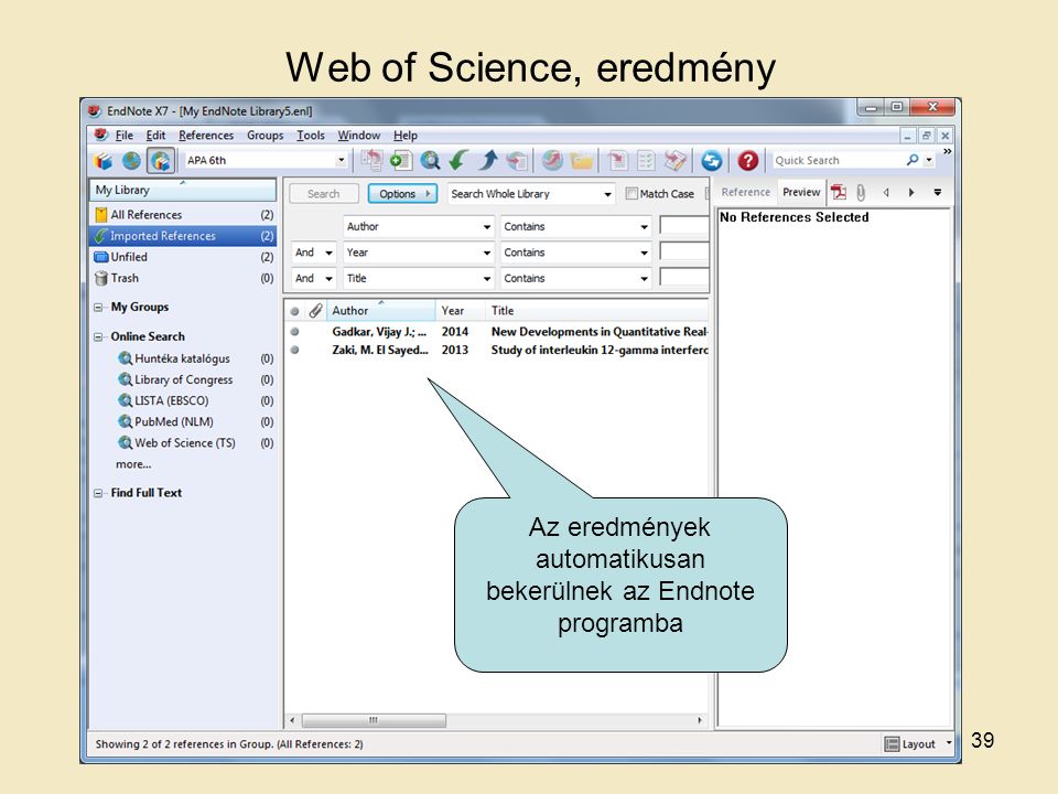 Web of Science, eredmény Az eredmények automatikusan bekerülnek az Endnote programba 39