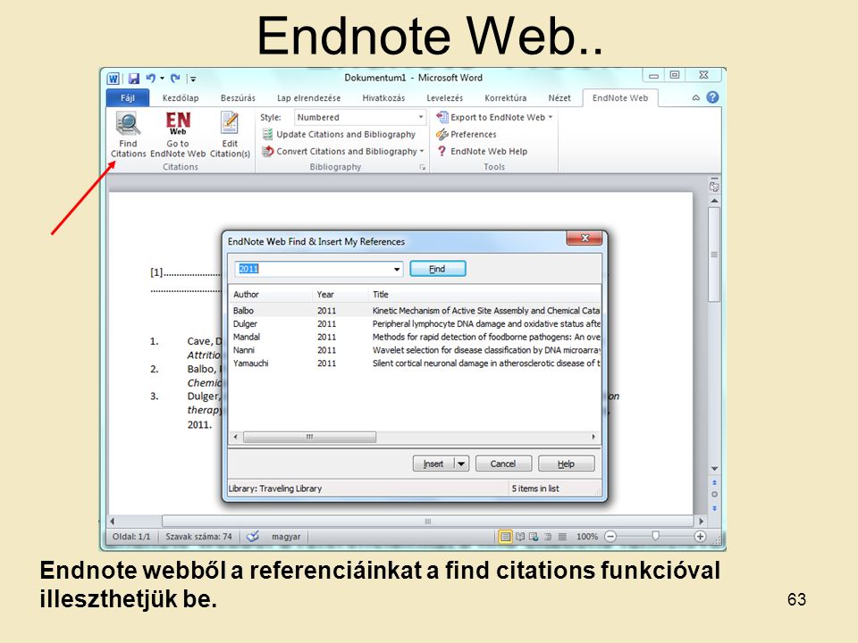 Endnote Web.. Endnote webből a referenciáinkat a find citations funkcióval illeszthetjük be. 63