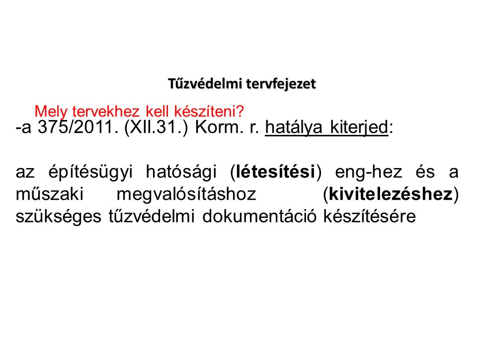 Tűzvédelmi tervfejezet -a 375/2011. (XII.31.) Korm.