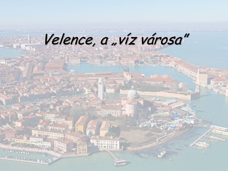 Velence, a „víz városa