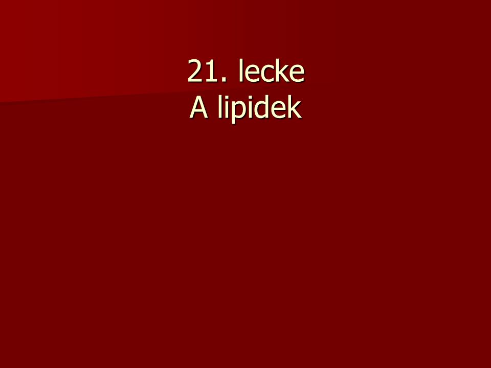21. lecke A lipidek