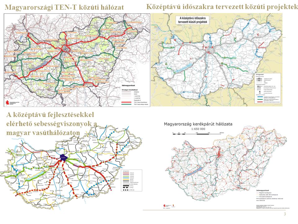3 Magyarországi TEN-T közúti hálózat Középtávú időszakra tervezett közúti projektek A középtávú fejlesztésekkel elérhető sebességviszonyok a magyar vasúthálózaton