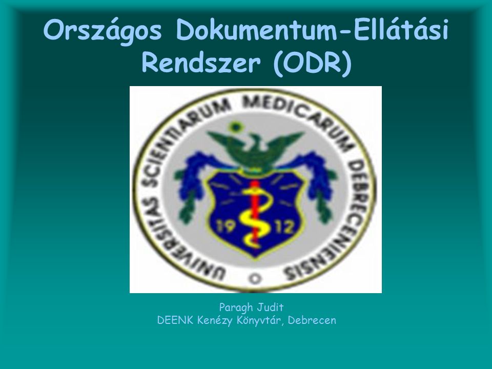 Országos Dokumentum-Ellátási Rendszer (ODR) Paragh Judit DEENK Kenézy Könyvtár, Debrecen