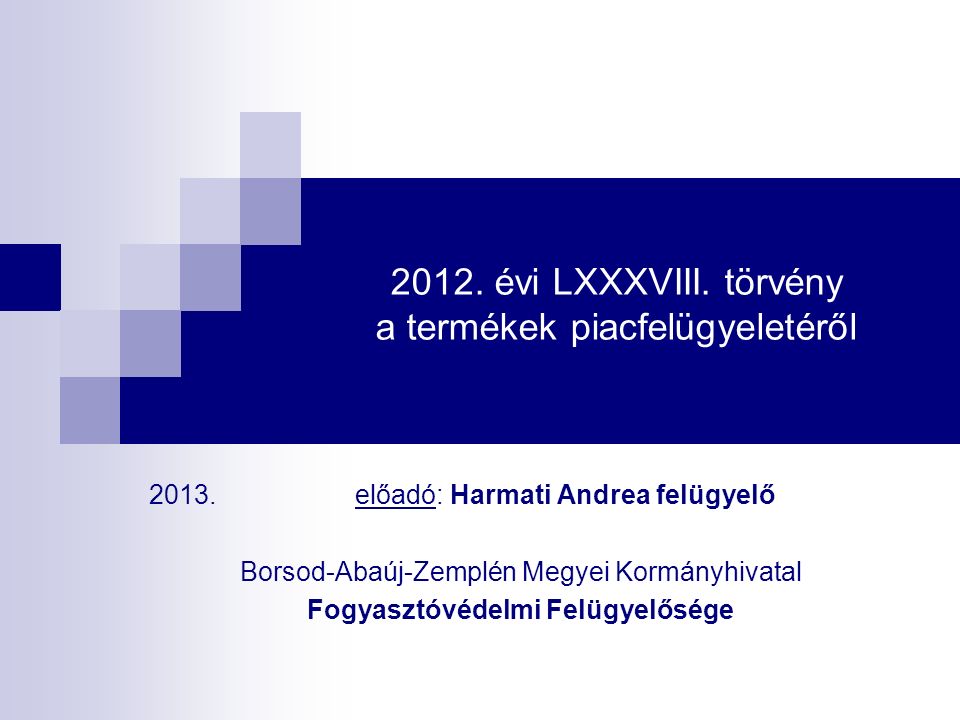 2012. évi LXXXVIII. törvény a termékek piacfelügyeletéről