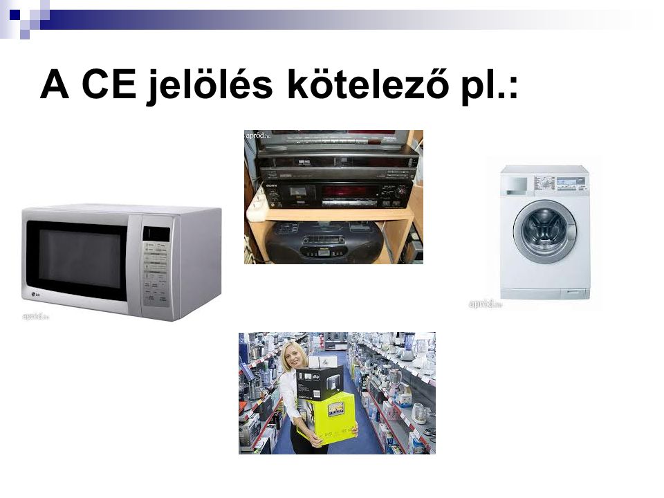 A CE jelölés kötelező pl.: