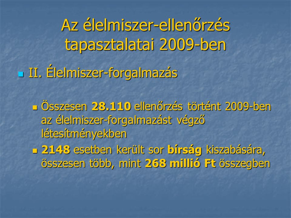 Az élelmiszer-ellenőrzés tapasztalatai 2009-ben II.