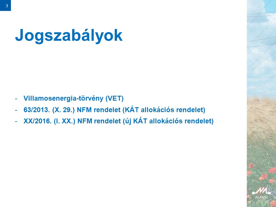 Jogszabályok -Villamosenergia-törvény (VET) -63/2013.