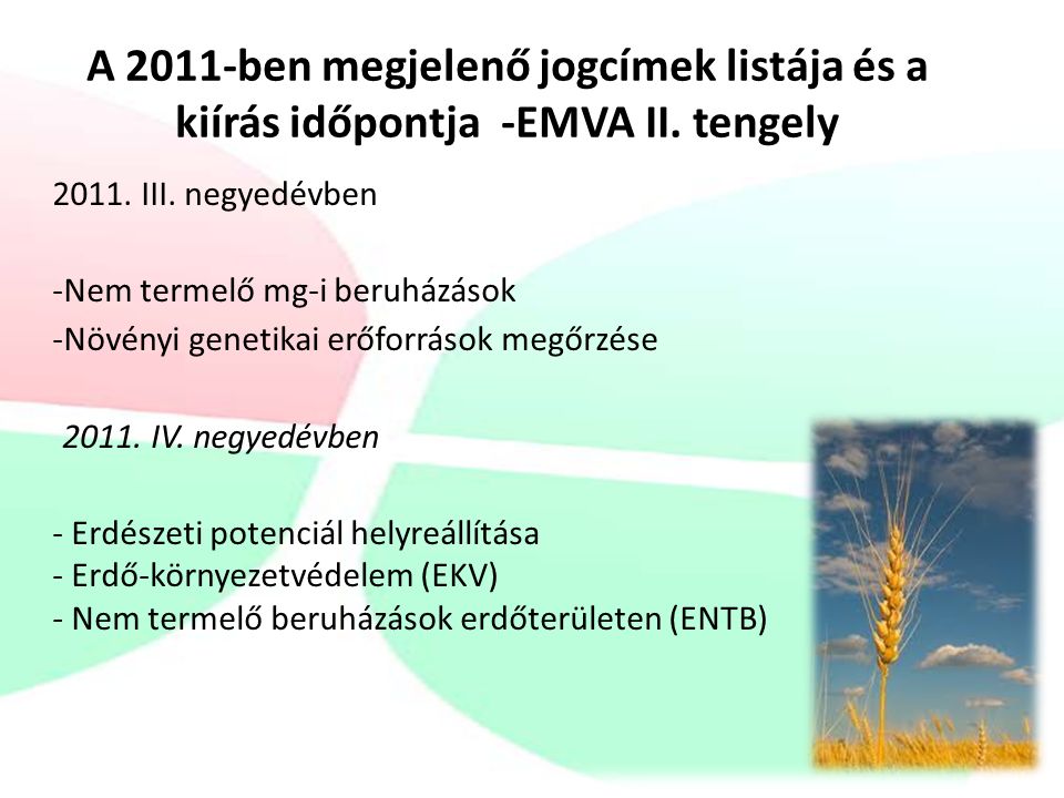 A 2011-ben megjelenő jogcímek listája és a kiírás időpontja -EMVA II.