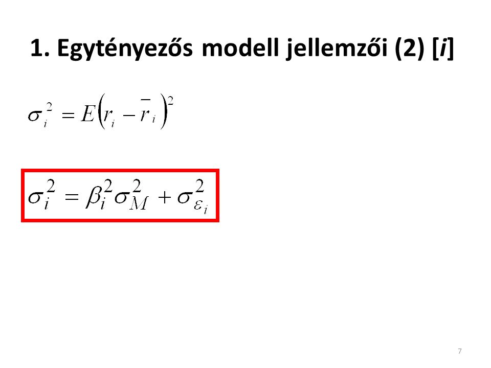 1. Egytényezős modell jellemzői (2) [i] 7