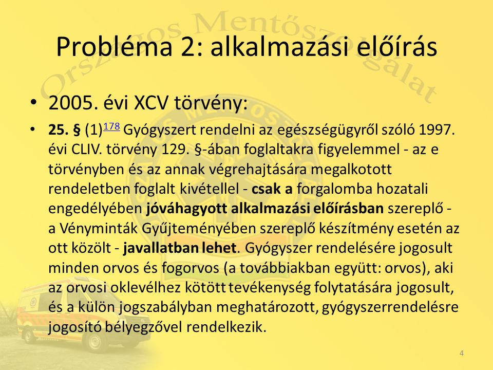 Probléma 2: alkalmazási előírás évi XCV törvény: 25.