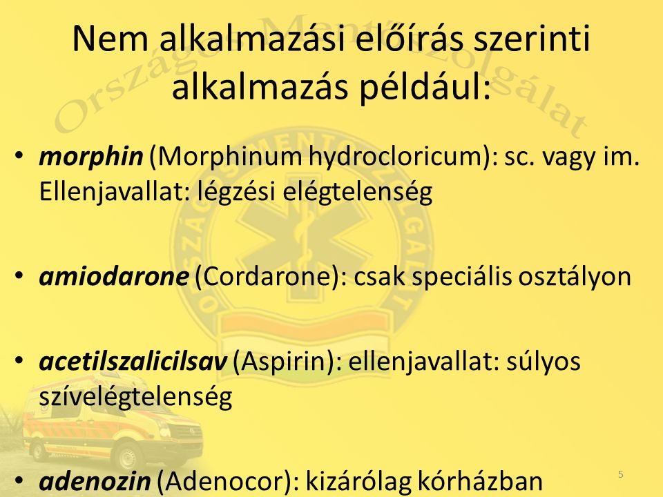 Nem alkalmazási előírás szerinti alkalmazás például: morphin (Morphinum hydrocloricum): sc.