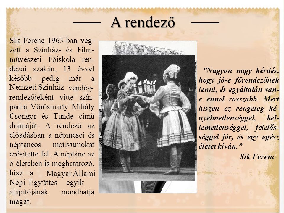 Csongorok és Tündék a Nemzetiben Másfél évtizednyi pihentetés után, az ősbemutatót követően majdnem száz évvel, újra előkerült a színházi könyvtárakból Vörösmarty Csongor és Tündéje.