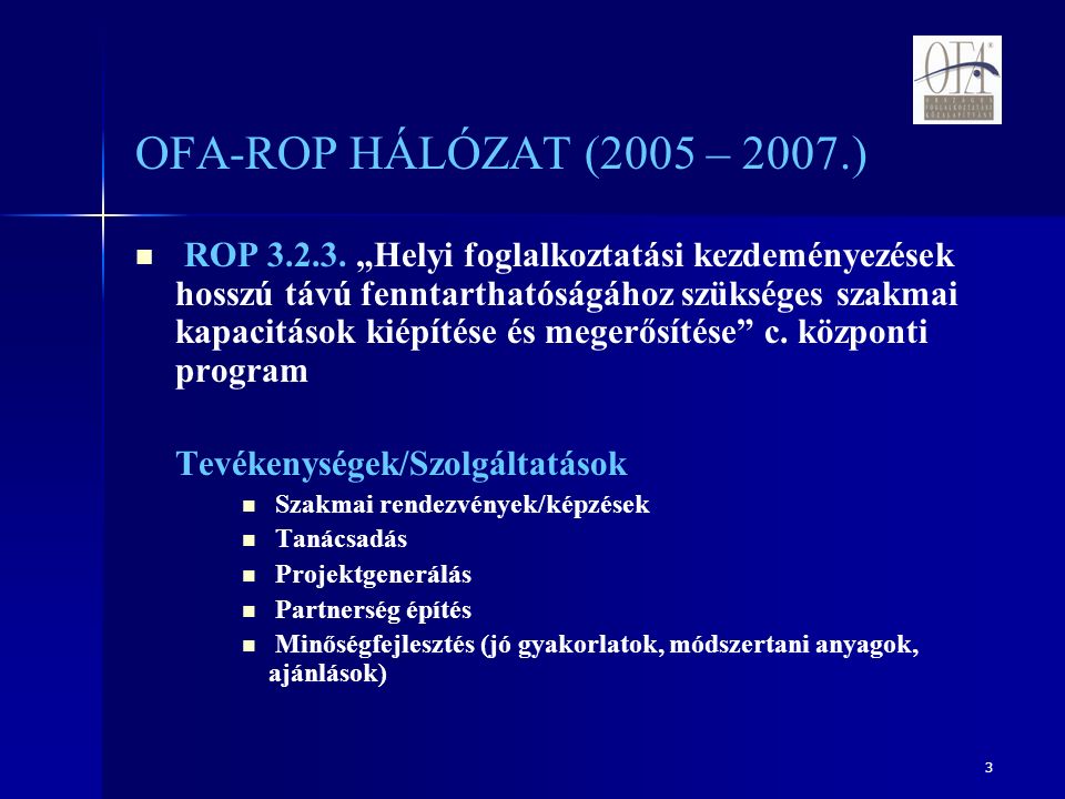 3 OFA-ROP HÁLÓZAT (2005 – 2007.) ROP