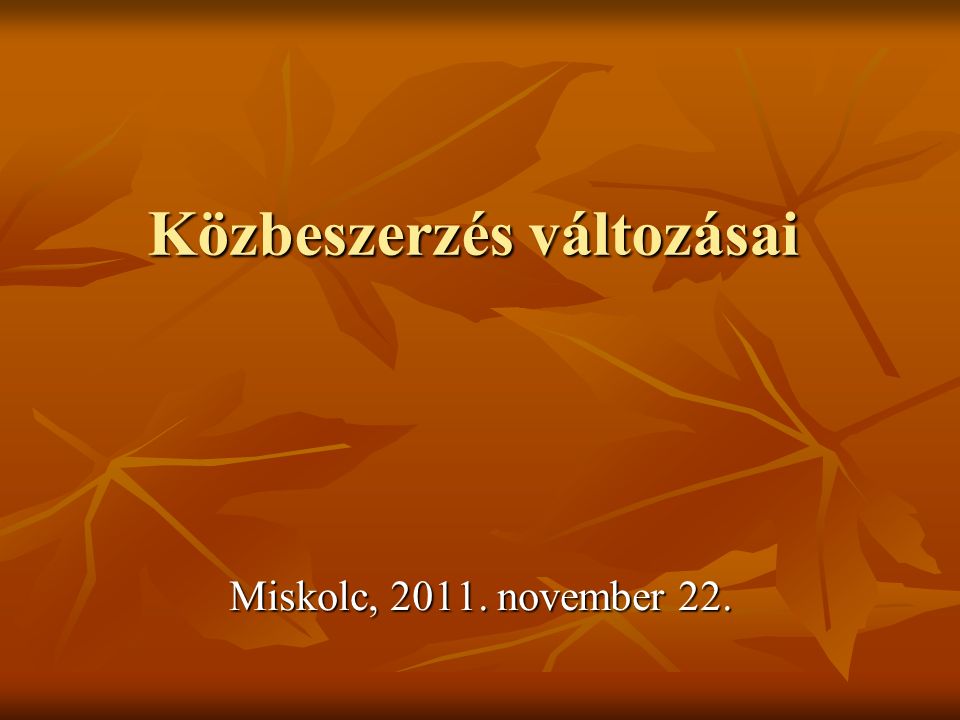 Közbeszerzés változásai Miskolc, november 22.