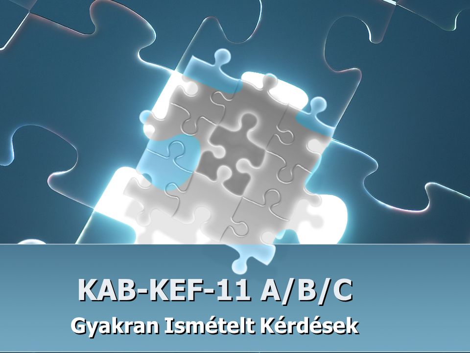 KAB-KEF-11 A/B/C Gyakran Ismételt Kérdések