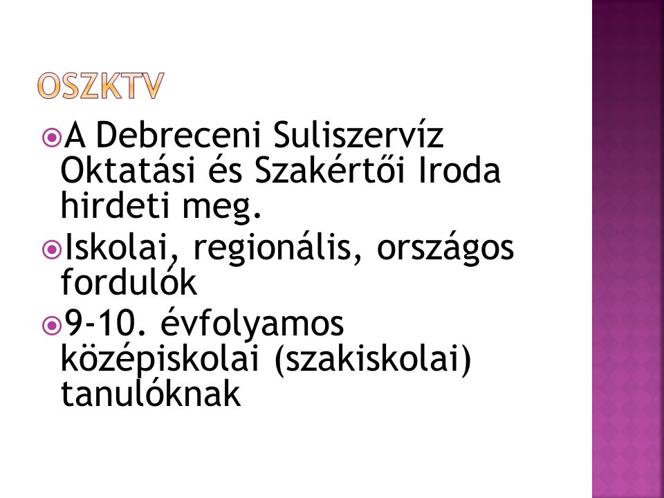  A Debreceni Suliszervíz Oktatási és Szakértői Iroda hirdeti meg.