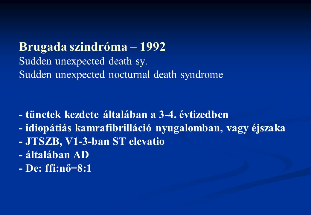 Brugada szindróma – 1992 Sudden unexpected death sy.