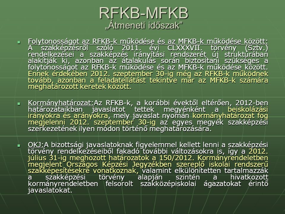 RFKB-MFKB „Átmeneti időszak Folytonosságot az RFKB-k működése és az MFKB-k működése között: A szakképzésről szóló 2011.