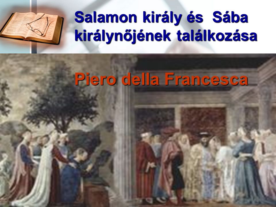 Salamon király és Sába királynőjének találkozása Piero della Francesca