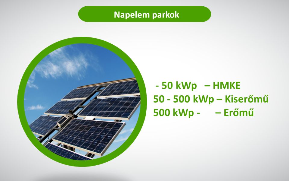 Napelem parkok - 50 kWp – HMKE kWp – Kiserőmű 500 kWp - – Erőmű