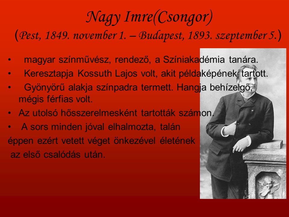 Nagy Imre(Csongor) ( Pest, november 1. – Budapest,