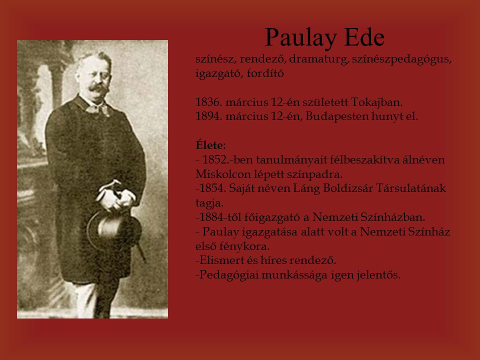 Paulay Ede színész, rendező, dramaturg, színészpedagógus, igazgató, fordító 1836.