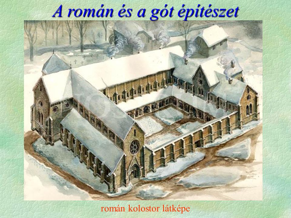 román kolostor látképe A román és a gót építészet