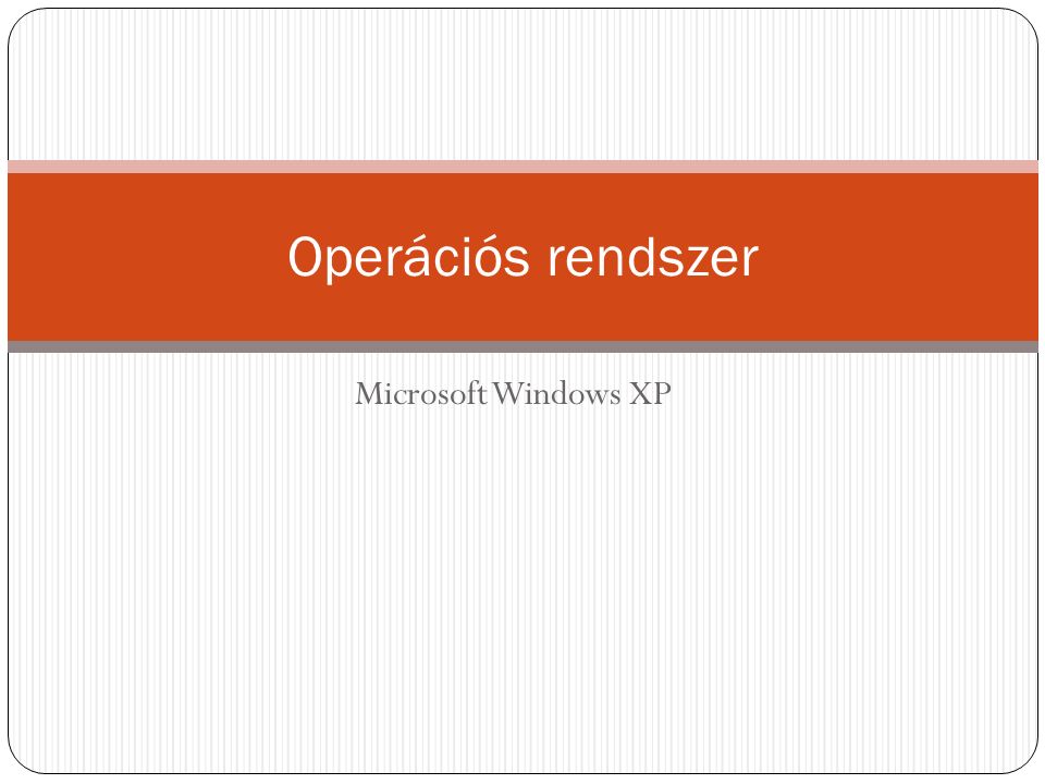 Microsoft Windows XP Operációs rendszer