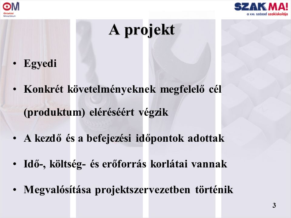 2 Az előadás tartalmi elemei  A projekt fogalma  A projektek elemei  A projekt szervezete  Projektfázisok  A projektirányítás eszközei
