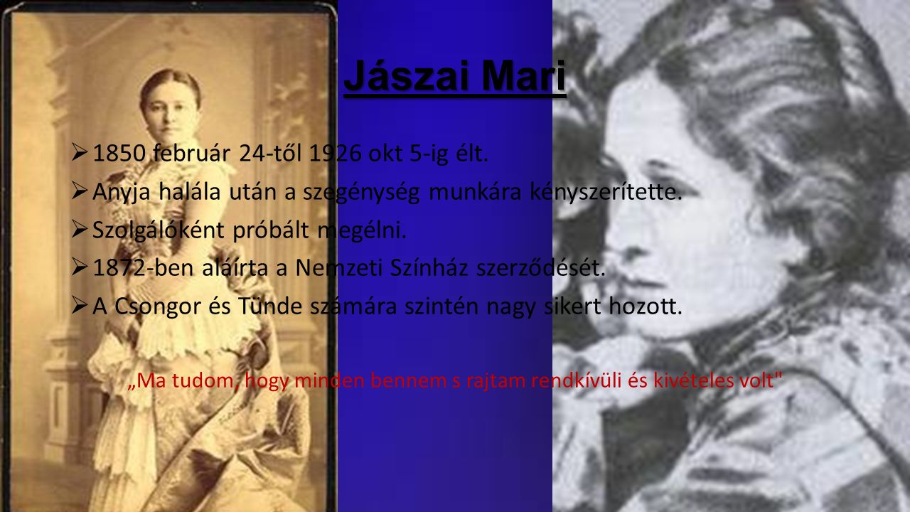 Jászai Mari  1850 február 24-től 1926 okt 5-ig élt.