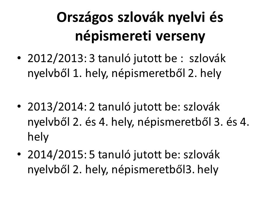 Országos szlovák nyelvi és népismereti verseny 2012/2013: 3 tanuló jutott be : szlovák nyelvből 1.