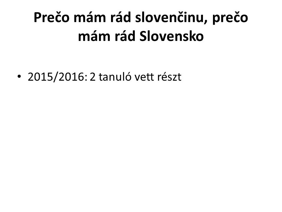 Prečo mám rád slovenčinu, prečo mám rád Slovensko 2015/2016: 2 tanuló vett részt