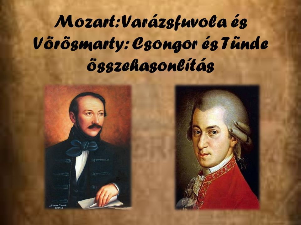 Mozart: Varázsfuvola és Vörösmarty: Csongor és Tünde összehasonlítás