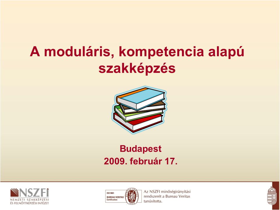 A moduláris, kompetencia alapú szakképzés Budapest február 17.