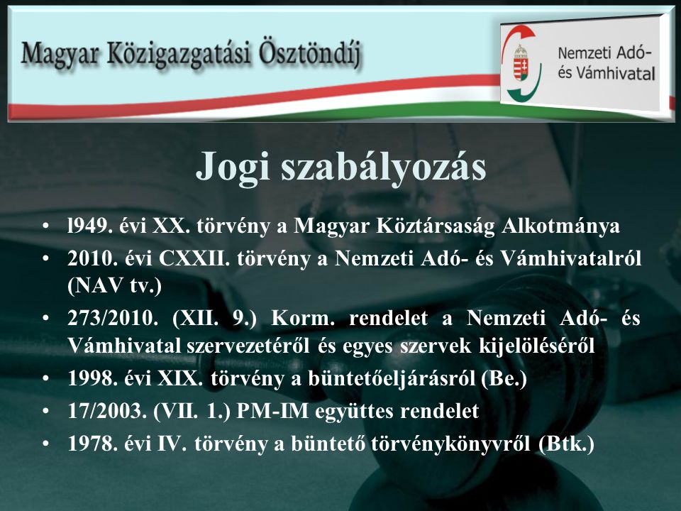 Jogi szabályozás l949. évi XX. törvény a Magyar Köztársaság Alkotmánya
