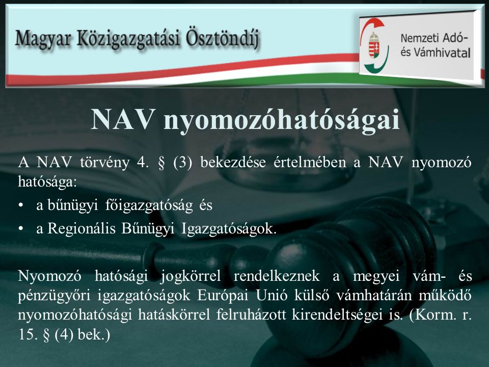 NAV nyomozóhatóságai A NAV törvény 4.